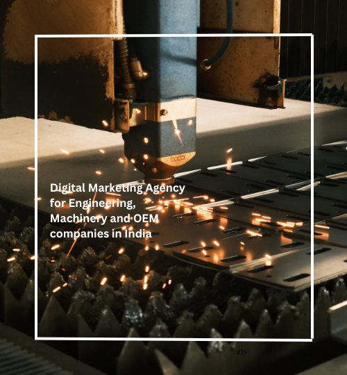 Digital Marketing Agency for Engineering, Machinery and OEM companies in India